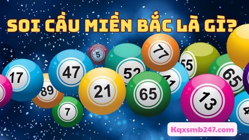 Tìm hiểu về khái niệm soi cầu miền Bắc