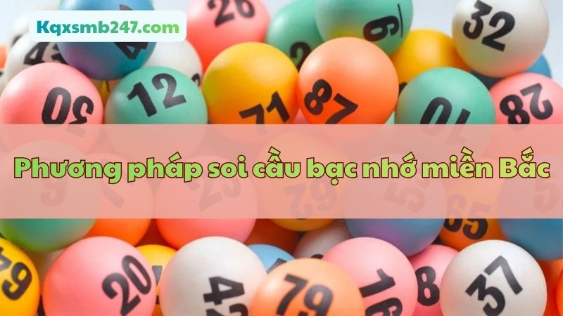 Những cách soi cầu bạc nhớ MB được nhiều người áp dụng
