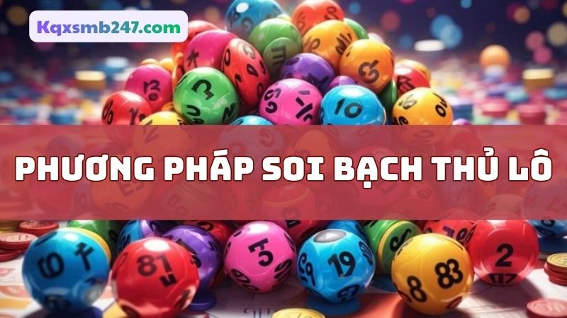 Nhiều phương pháp soi cầu được cao thủ tin chọn