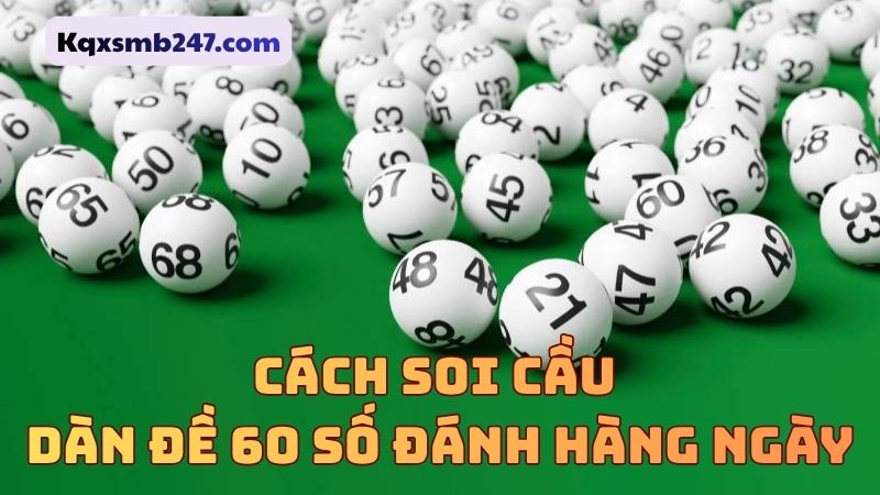 Áp dụng cách soi cầu sẽ giúp xây dựng một dàn số chất lượng 