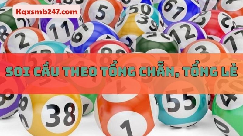 Dựa vào tổng chẵn, lẻ để soi cầu