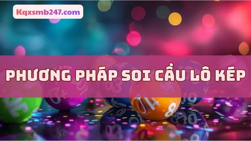 Phương pháp soi cầu đáng tin cậy dựa trên dữ liệu thực tế