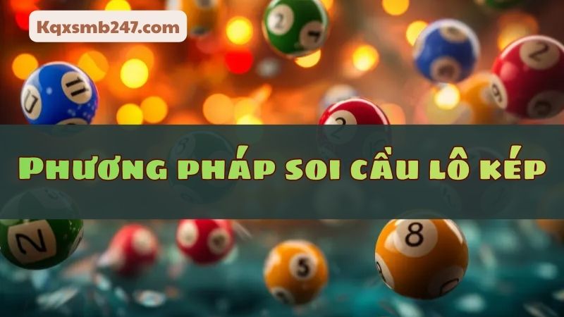 Đa dạng phương pháp soi bạch thủ lô kép khung 5 ngày 