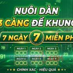 Dàn đề 3 càng khung 7 ngày nuôi tuần bất bại miễn phí vào bờ