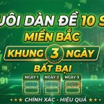 Nuôi dàn đề 10 số khung 3 ngày bất bại VIP miễn phí siêu chuẩn