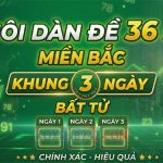 Dàn đề 36 số bất tử – Nuôi dàn đề 36 số khung 3 ngày bất bại Rồng Bạch Kim