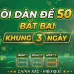 Nuôi dàn đề 50 số bất bại khung 3 ngày đánh quanh năm