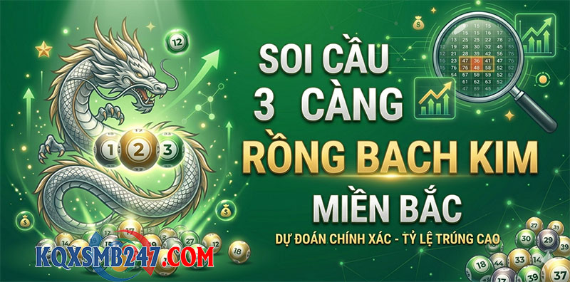 Soi cầu 3 càng rồng bạch kim