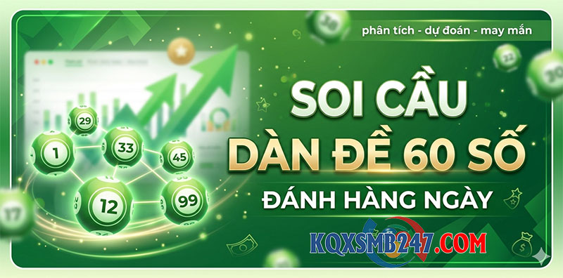 Soi cầu dàn đề 60 số là kỹ thuật dự đoán kết quả xổ số 