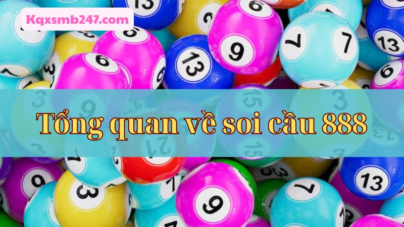 Soi cầu 888 là phương pháp dự đoán dựa trên kết quả xổ số miền Bắc