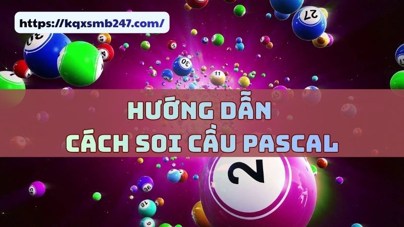 Hướng dẫn chi tiết cách soi cầu Pascal đơn giản, hiệu quả cao