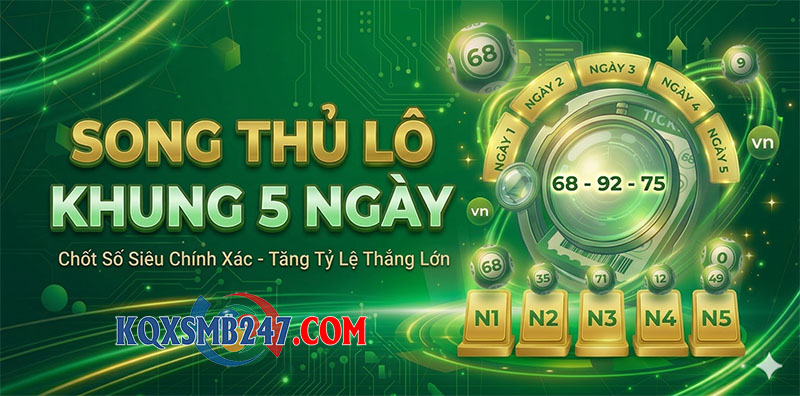 Song thủ lô khung 5 ngày