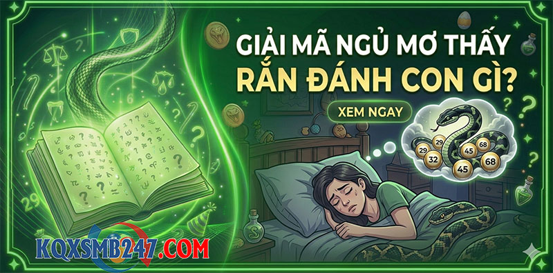 Giải mã ý nghĩa giấc mơ về con rắn chi tiết