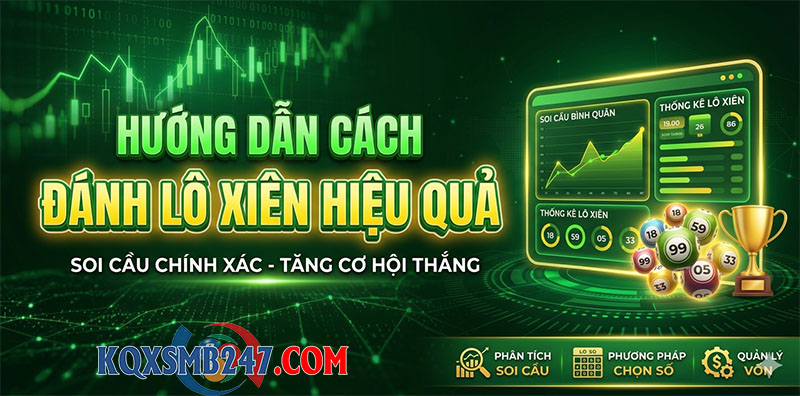 Hướng dẫn cách đánh lô xiên hiệu quả